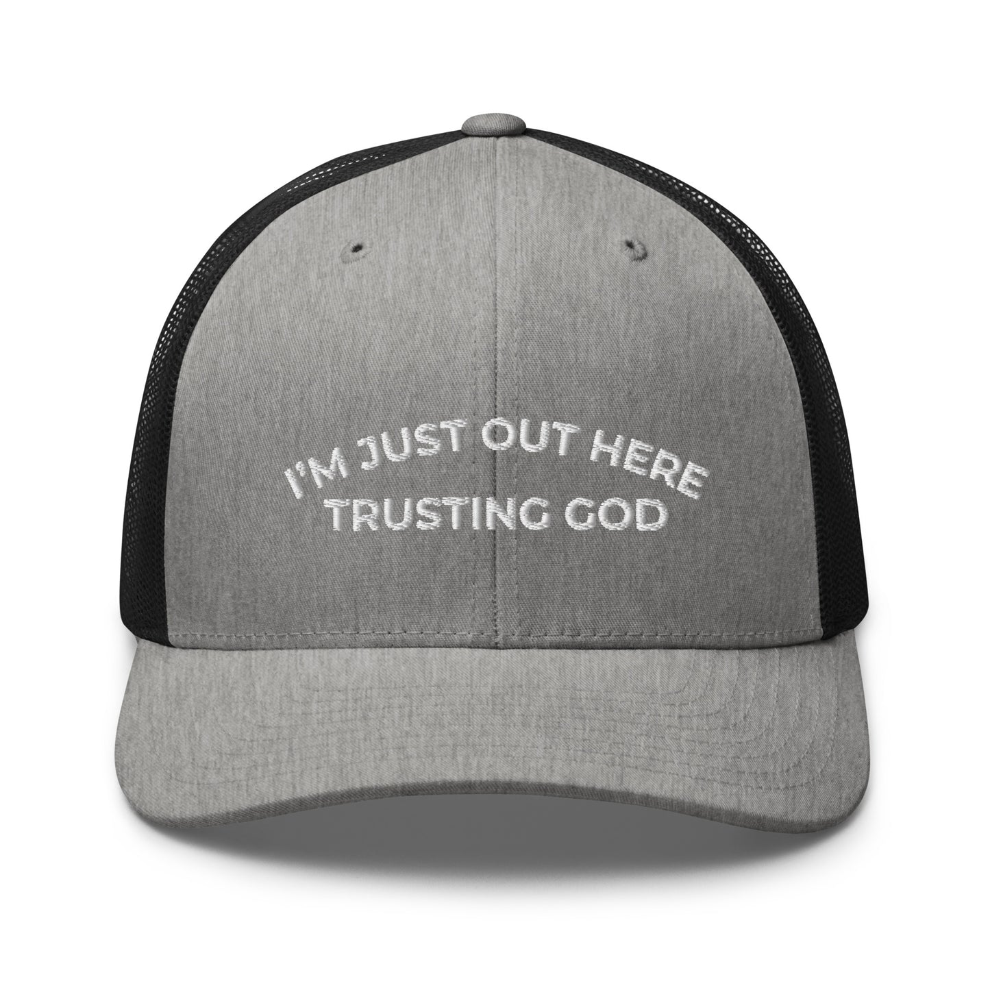 I'm Just Out Here Trusting God Hat