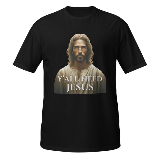 Y'all Need Jesus Shirt