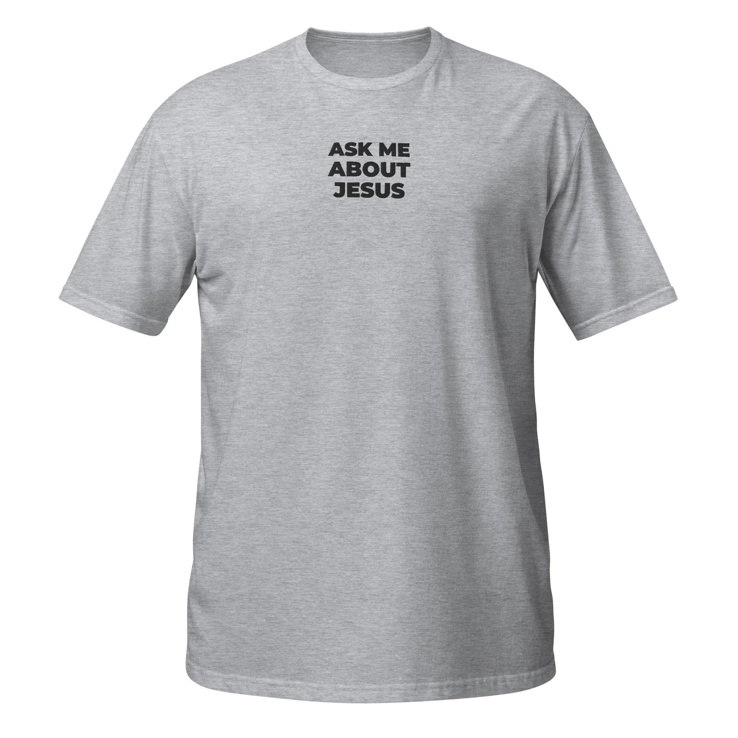 Ask Me About Jesus Shirt