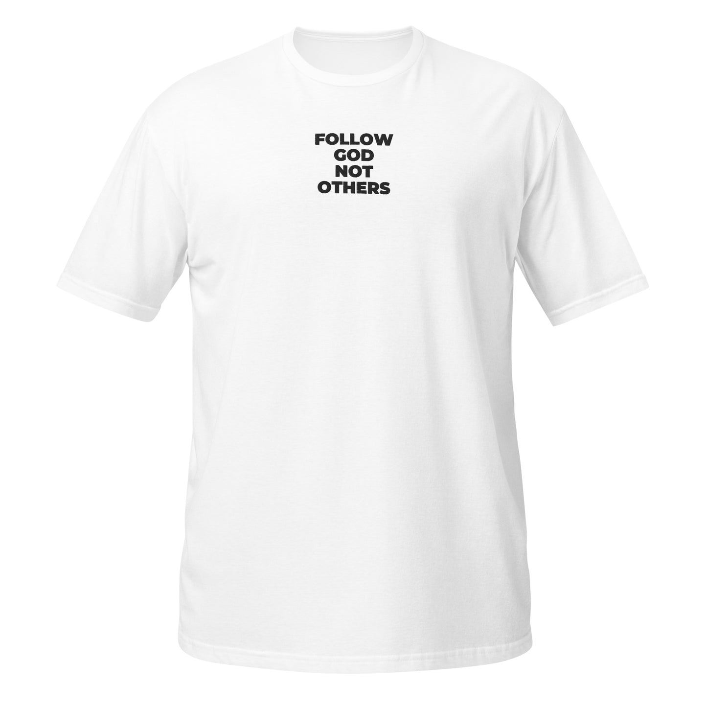 Follow God Not Others T-Shirt